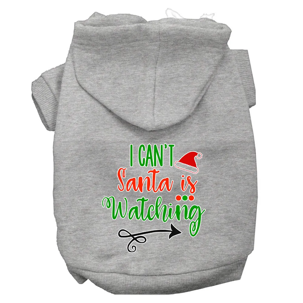 I Can't, Santa Is Watching Screen Print Dog Hoodie Grey Xs